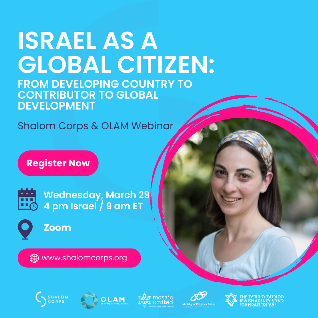 Israel as a Global Citizen: From Developing Country to Contributor to Global Development; Shalom Corps and Olam Webinar; Register Now; wednesday, March 29 at 4 pm israel time or 9 am Eastern Time on Zoom; photo of Dyonna Ginnsburg, OLAM CEO. Logos visible; Shalom Corps, Olam, Mosaic United, Israel Ministry of Diaspora Affairs, The Jewish Agency for Israel